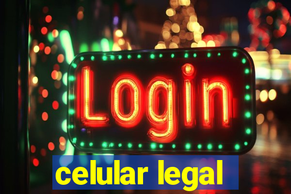 celular legal